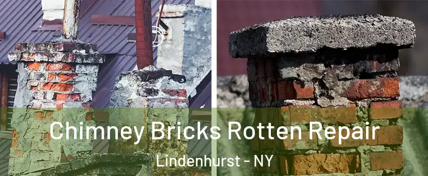  Chimney Bricks Rotten Repair Lindenhurst - NY