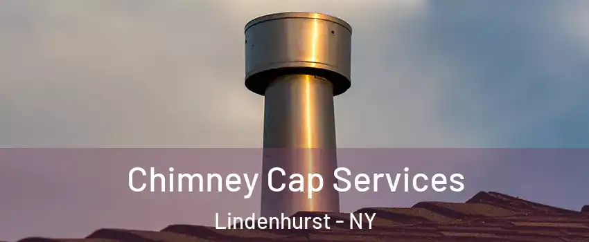  Chimney Cap Services Lindenhurst - NY