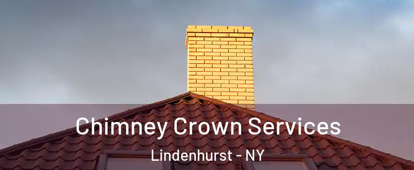 Chimney Crown Services Lindenhurst - NY