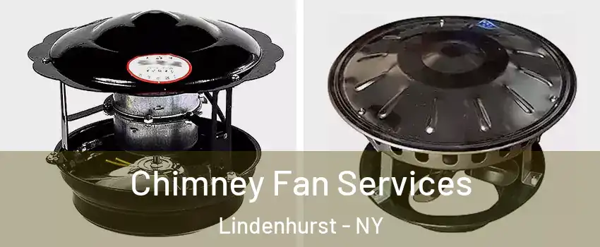  Chimney Fan Services Lindenhurst - NY