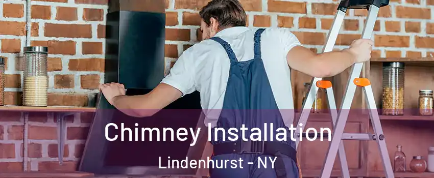  Chimney Installation Lindenhurst - NY