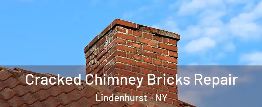  Cracked Chimney Bricks Repair Lindenhurst - NY