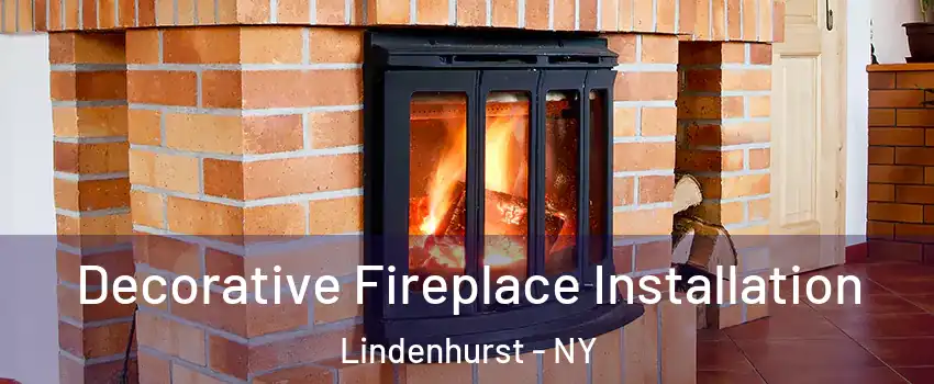  Decorative Fireplace Installation Lindenhurst - NY