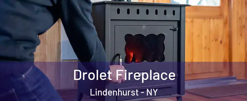  Drolet Fireplace Lindenhurst - NY
