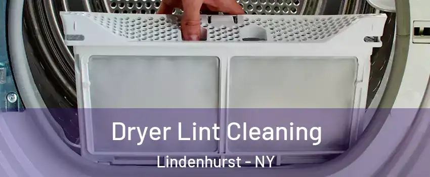  Dryer Lint Cleaning Lindenhurst - NY