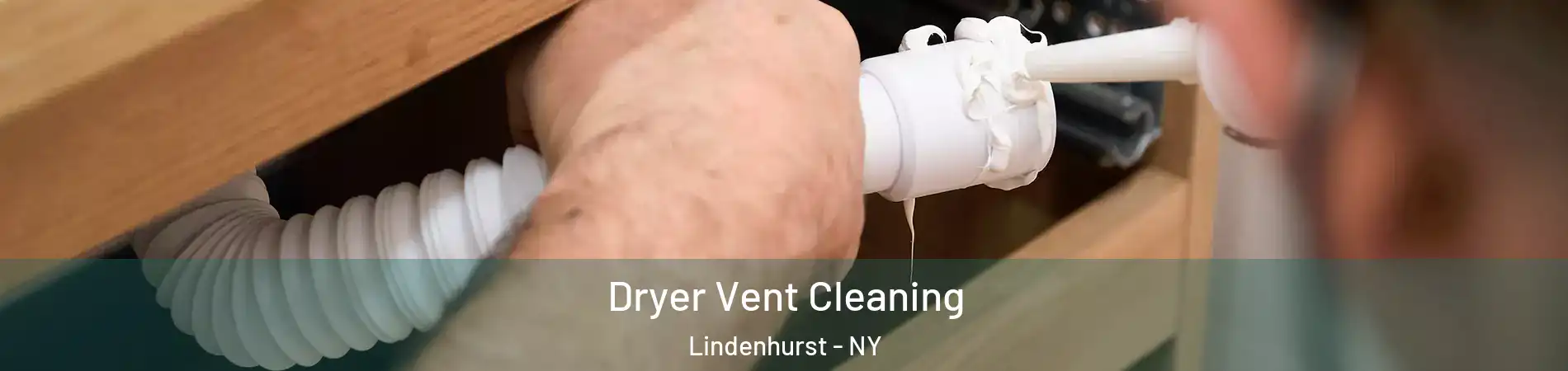  Dryer Vent Cleaning Lindenhurst - NY