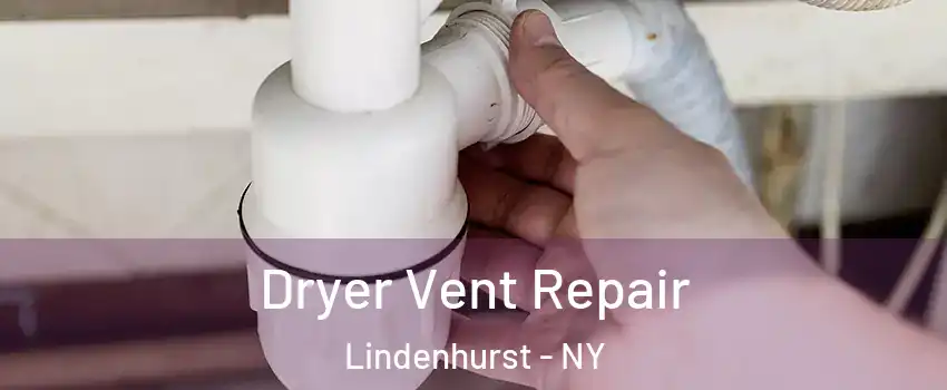  Dryer Vent Repair Lindenhurst - NY