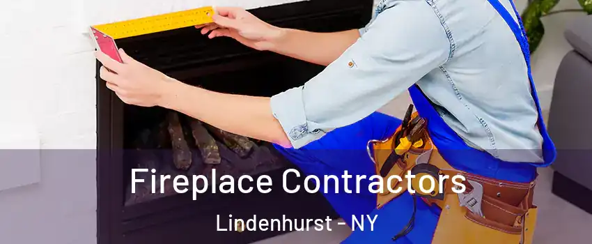  Fireplace Contractors Lindenhurst - NY