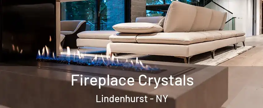  Fireplace Crystals Lindenhurst - NY