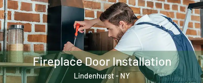  Fireplace Door Installation Lindenhurst - NY