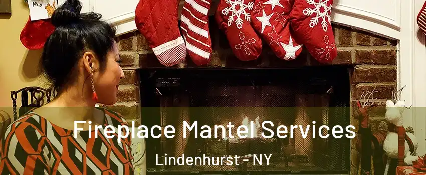  Fireplace Mantel Services Lindenhurst - NY