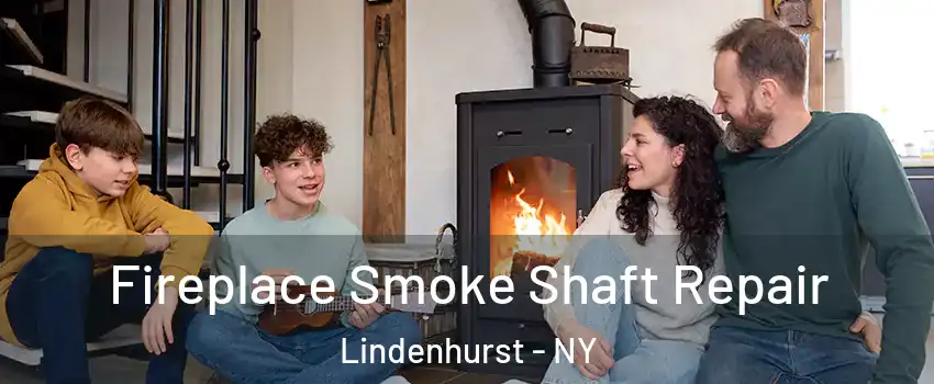  Fireplace Smoke Shaft Repair Lindenhurst - NY