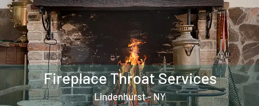  Fireplace Throat Services Lindenhurst - NY