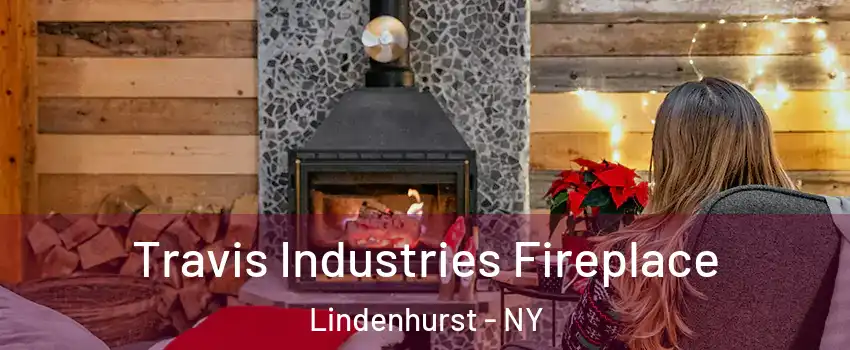  Travis Industries Fireplace Lindenhurst - NY