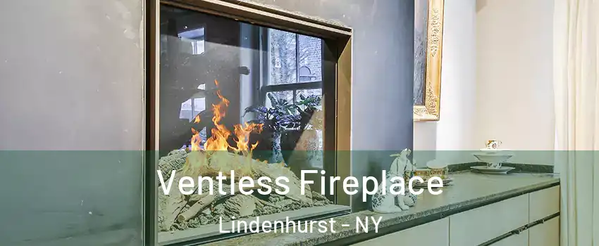  Ventless Fireplace Lindenhurst - NY