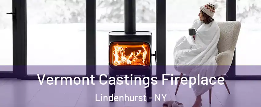  Vermont Castings Fireplace Lindenhurst - NY